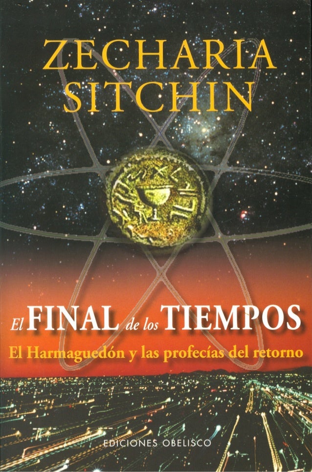 el final de los tiempos zecharia sitchin